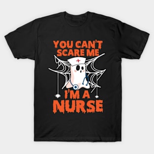 You Can't Scare Me I'm A Nurse funny halloween T-Shirt